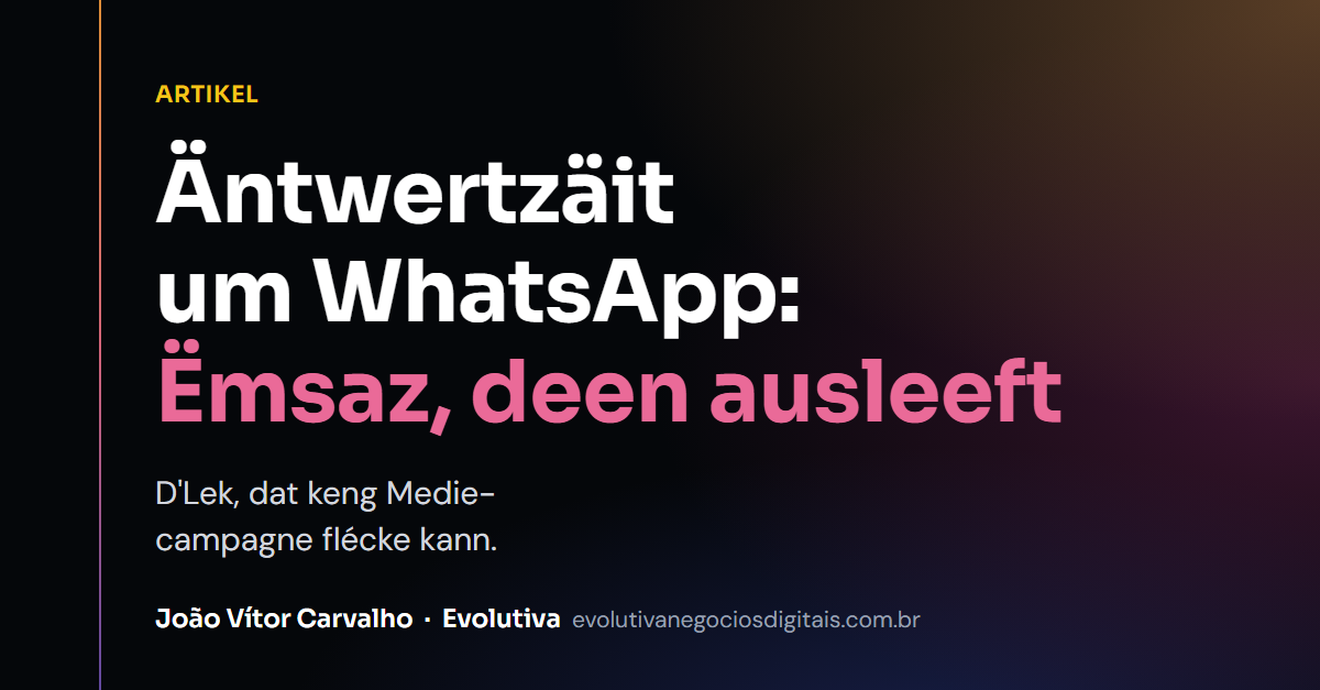 Reaktiounszäit um WhatsApp: den Ëmsazverloscht deen keng Kampagne flickt